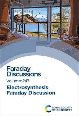Elektrosynteza: Dyskusja Faradaya 247 - Electrosynthesis: Faraday Discussion 247