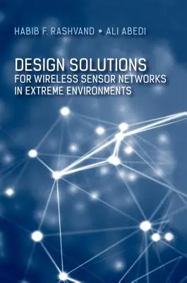 Rozwiązania projektowe dla bezprzewodowych sieci czujników w ekstremalnych środowiskach - Design Solutions for Wireless Sensor Networks in Extreme Environments