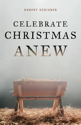Świętuj Boże Narodzenie na nowo - Celebrate Christmas Anew