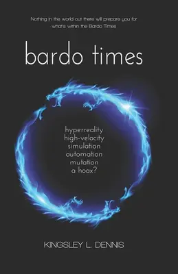 Bardo Times: hiperrzeczywistość, wysoka prędkość, symulacja, automatyzacja, mutacja - mistyfikacja? - Bardo Times: hyperreality, high-velocity, simulation, automation, mutation - a hoax?