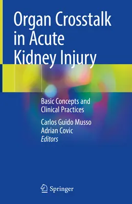 CrossTalk narządowy w ostrym uszkodzeniu nerek: Podstawowe koncepcje i praktyka kliniczna - Organ CrossTalk in Acute Kidney Injury: Basic Concepts and Clinical Practices