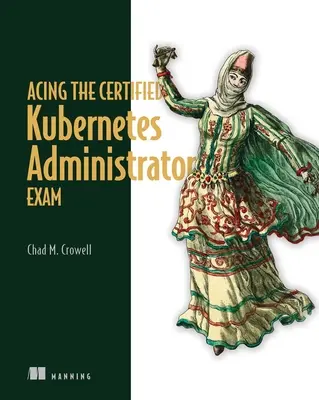 Jak zdać egzamin na certyfikowanego administratora Kubernetes - Acing the Certified Kubernetes Administrator Exam