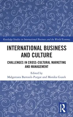 Międzynarodowy biznes i kultura: Wyzwania w międzykulturowym marketingu i zarządzaniu - International Business and Culture: Challenges in Cross-Cultural Marketing and Management