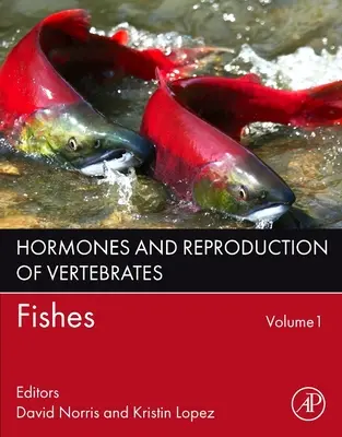 Hormony i rozmnażanie kręgowców, tom 1: Ryby - Hormones and Reproduction of Vertebrates, Volume 1: Fishes