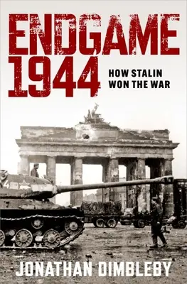 Endgame 1944: Jak Stalin wygrał wojnę - Endgame 1944: How Stalin Won the War
