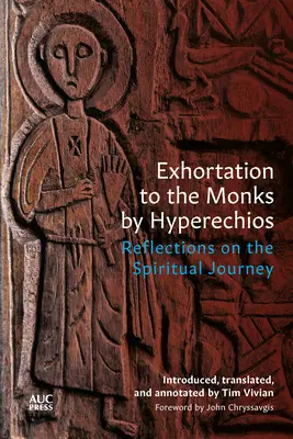 Napomnienie do mnichów przez Hyperechiosa: Refleksje na temat duchowej podróży - Exhortation to the Monks by Hyperechios: Reflections on the Spiritual Journey