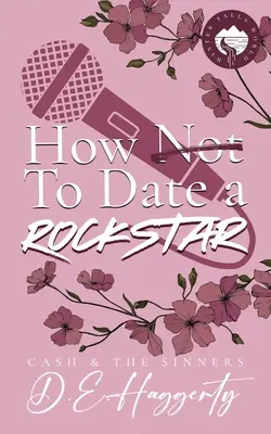 How to Date a Rockstar: druga szansa, wymuszona bliskość, małe miasteczko, komedia romantyczna o gwiazdach rocka - How to Date a Rockstar: a second chance, forced proximity, small town, rockstar romantic comedy