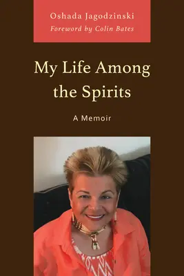 Moje życie wśród duchów: Pamiętnik - My Life Among the Spirits: A Memoir