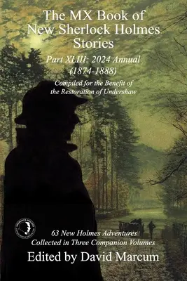The MX Book of New Sherlock Holmes Stories, część XLIII: 2024 Annual 1874-1888 - The MX Book of New Sherlock Holmes Stories Part XLIII: 2024 Annual 1874-1888