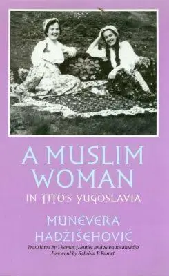 Muzułmanka w Jugosławii Tity - A Muslim Woman in Tito's Yugoslavia