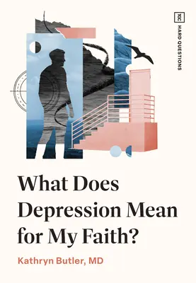 Co depresja oznacza dla mojej wiary? - What Does Depression Mean for My Faith?