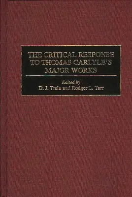 Krytyczna reakcja na główne dzieła Thomasa Carlyle'a - The Critical Response to Thomas Carlyle's Major Works