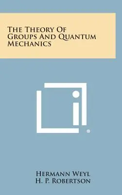 Teoria grup i mechanika kwantowa - The Theory of Groups and Quantum Mechanics