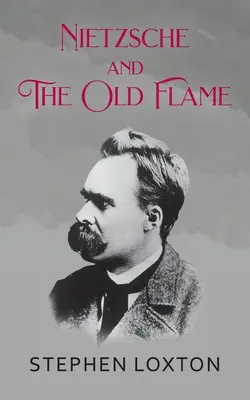 Nietzsche i stary płomień - Nietzsche and The Old Flame