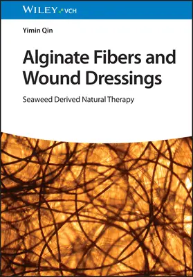 Włókna alginianowe i opatrunki na rany: Naturalna terapia oparta na wodorostach - Alginate Fibers and Wound Dressings: Seaweed Derived Natural Therapy