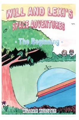 Kosmiczne przygody Willa i Lexi: Początek - Will and Lexi's Space Adventures: The Beginning