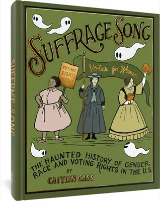 Suffrage Song: Nawiedzona historia płci, rasy i praw wyborczych w USA. - Suffrage Song: The Haunted History of Gender, Race and Voting Rights in the U.S.