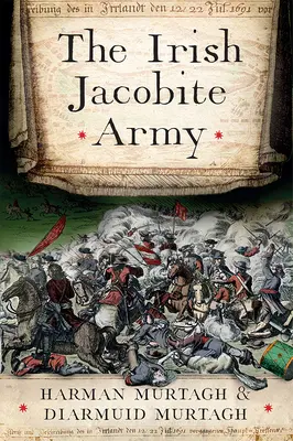 Irlandzka armia jakobicka, 1689-91: Anatomia siły - The Irish Jacobite Army, 1689-91: Anatomy of the Force