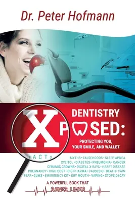 Stomatologia Xposed: Ochrona Ciebie, Twojego uśmiechu i Twojego portfela - Dentistry Xposed: Protecting You, Your Smile, and Your Wallet