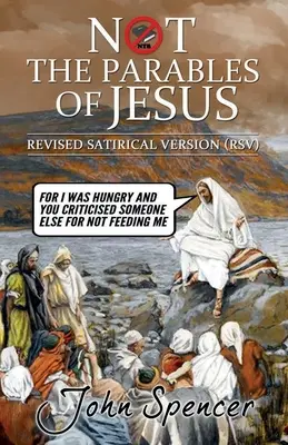 Nie przypowieści Jezusa: Poprawiona wersja satyryczna - Not the Parables of Jesus: Revised Satirical Version