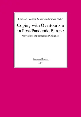 Radzenie sobie z nadmierną turystyką w Europie po pandemii: Podejścia, doświadczenia i wyzwania - Coping with Overtourism in Post-Pandemic Europe: Approaches, Experiences and Challenges