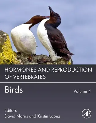 Hormony i rozmnażanie kręgowców, tom 4: Ptaki - Hormones and Reproduction of Vertebrates, Volume 4: Birds