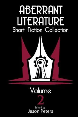 Aberrant Literature Short Fiction Collection, tom 2 - Aberrant Literature Short Fiction Collection Volume 2