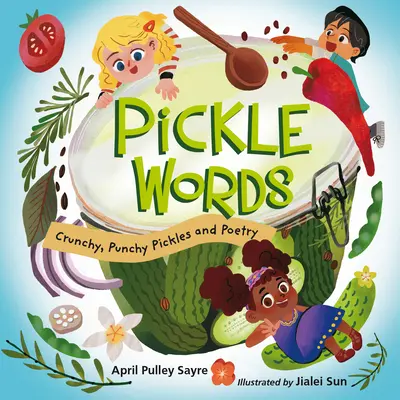 Pickle Words: Chrupiące, wyraziste pikle i poezja - Pickle Words: Crunchy, Punchy Pickles and Poetry