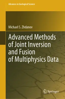 Zaawansowane metody wspólnej inwersji i fuzji danych wielofizycznych - Advanced Methods of Joint Inversion and Fusion of Multiphysics Data