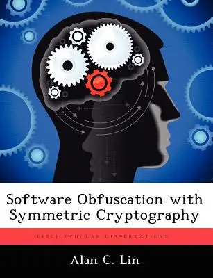 Maskowanie oprogramowania za pomocą kryptografii symetrycznej - Software Obfuscation with Symmetric Cryptography