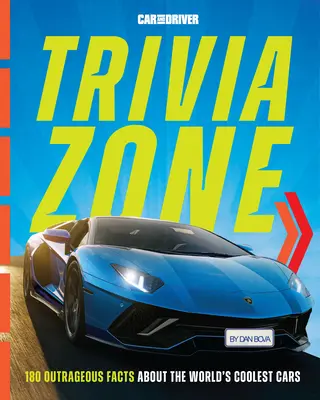 Car and Driver Trivia Zone: Ponad 250 skandalicznych faktów o najfajniejszych samochodach świata - Car and Driver Trivia Zone: More Than 250 Outrageous Facts about the World's Coolest Cars