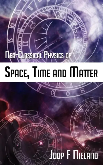 Neoklasyczna fizyka przestrzeni, czasu i materii - Neo-Classical Physics of Space, Time and Matter