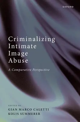 Kryminalizacja wykorzystywania wizerunku intymnego: Perspektywa porównawcza - Criminalizing Intimate Image Abuse: A Comparative Perspective