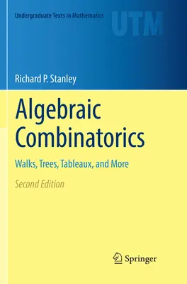 Kombinatoryka algebraiczna: Spacery, drzewa, tableaux i nie tylko - Algebraic Combinatorics: Walks, Trees, Tableaux, and More