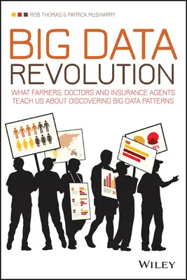 Rewolucja Big Data: Czego rolnicy, lekarze i agenci ubezpieczeniowi uczą nas o odkrywaniu wzorców Big Data - Big Data Revolution: What Farmers, Doctors and Insurance Agents Teach Us about Discovering Big Data Patterns