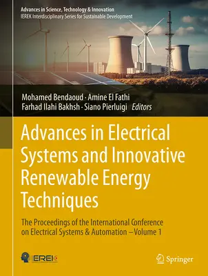 Postępy w systemach elektrycznych i innowacyjnych technikach energii odnawialnej: Proceedings of the International Conference on Electrical Systems and A - Advances in Electrical Systems and Innovative Renewable Energy Techniques: The Proceedings of the International Conference on Electrical Systems and A