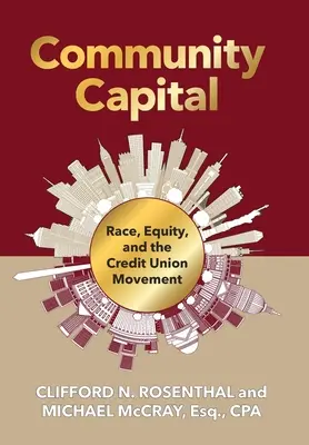 Kapitał społeczności: Rasa, równość i ruch unii kredytowych - Community Capital: Race, Equity, and the Credit Union Movement