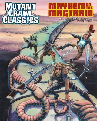 Mutant Crawl Classics #14 - Chaos w pociągu magnetycznym - Mutant Crawl Classics #14 - Mayhem on the Magtrain