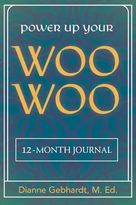 Power Up Your Woo Woo Journal - 7 kroków do rozwoju osobistego, wzmocnienia i duchowego uzdrowienia za pomocą kart tarota i wyroczni - Power Up Your Woo Woo Journal 7 Steps to Personal Growth, Empowerment, and Spiritual Healing with Tarot and Oracle Cards