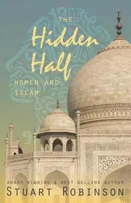 Ukryta połowa: Kobiety i islam - The Hidden Half: Women and Islam