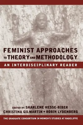 Feministyczne podejście do teorii i metodologii: Interdyscyplinarna lektura - Feminist Approaches to Theory and Methodology: An Interdisciplinary Reader