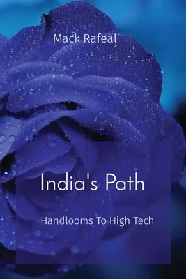 Droga Indii: od rękodzieła do zaawansowanej technologii - India's Path: Handlooms To High Tech