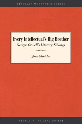 Starszy brat każdego intelektualisty: Literackie rodzeństwo George'a Orwella - Every Intellectual's Big Brother: George Orwell's Literary Siblings