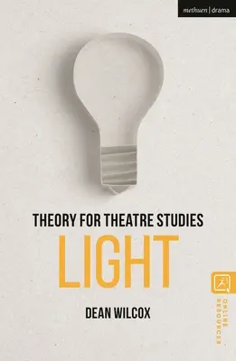 Teoria dla studiów teatralnych: Światło - Theory for Theatre Studies: Light