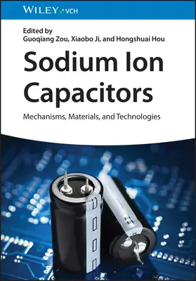 Kondensatory sodowo-jonowe: Mechanizmy, materiały i technologie - Sodium-Ion Capacitors: Mechanisms, Materials, and Technologies