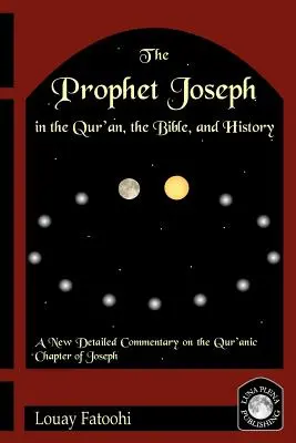 Prorok Józef w Koranie, Biblii i historii - The Prophet Joseph in the Qur'an, the Bible, and History