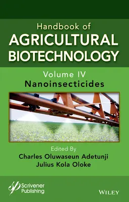 Podręcznik biotechnologii rolniczej, tom 4: Nanoinsektycydy - Handbook of Agricultural Biotechnology, Volume 4: Nanoinsecticides