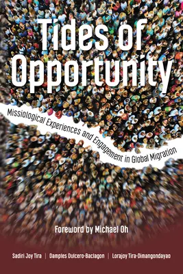 Przypływ możliwości: Doświadczenia misjologiczne i zaangażowanie w globalną migrację - Tides of Opportunity: Missiological Experiences and Engagement in Global Migration