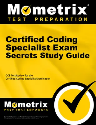 Tajniki egzaminu na certyfikowanego specjalistę ds. kodowania: Przegląd CCS i test praktyczny do egzaminu na certyfikowanego specjalistę ds. kodowania Ahima - Certified Coding Specialist Exam Secrets Study Guide: CCS Review and Practice Test for the Ahima Certified Coding Specialist Examination