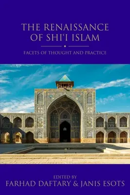 Renesans islamu szyickiego: Aspekty myśli i praktyki - The Renaissance of Shi'i Islam: Facets of Thought and Practice